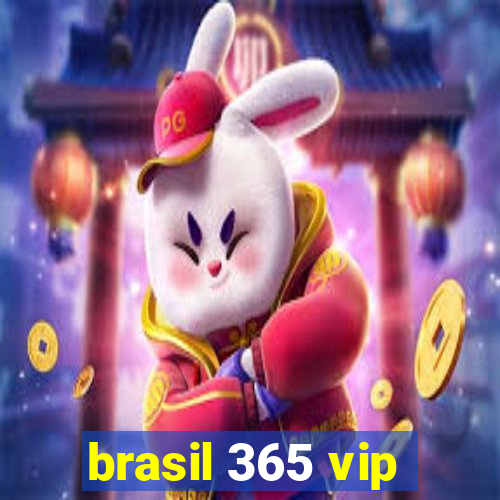 brasil 365 vip